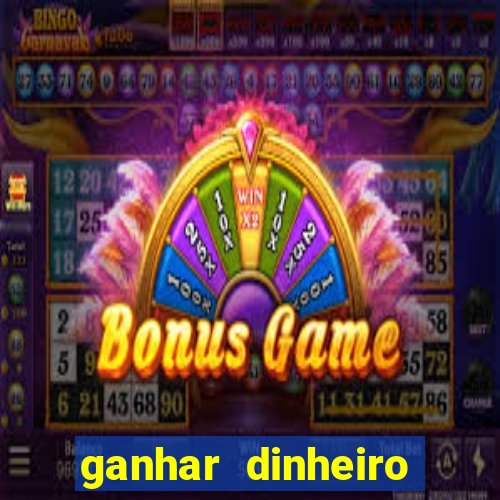 ganhar dinheiro online jogando